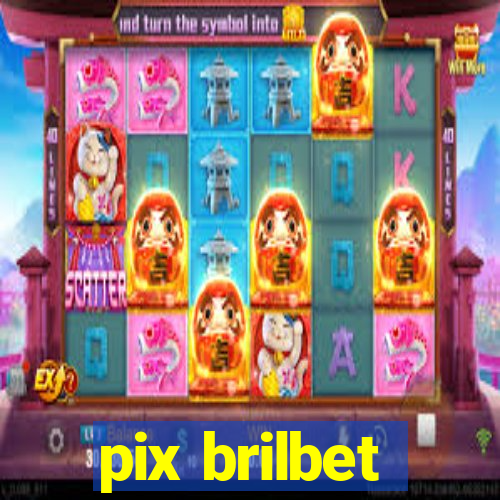 pix brilbet